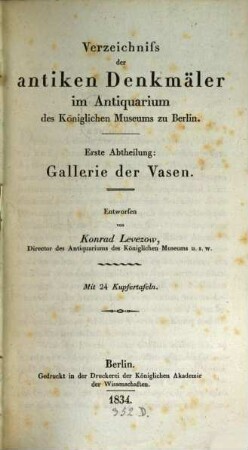 Verzeichniss der antiken Denkmäler im Antiquarium des Königlichen Museums zu Berlin. 1, Gallerie der Vasen