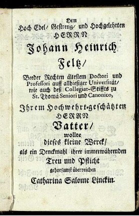 Dem ... Johann Heinrich Felß ....