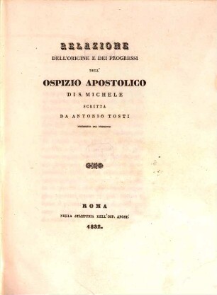 Relazione dell'origine e dei progressi dell'ospizio apostolico di S. Michele