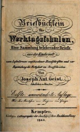 Briefbüchlein für Werktagsschulen : e. Sammlung belehrender Briefe aus d. Kinderwelt zum Lesenlernen verschiedener Handschriften u. zur Begründung d. Fertigkeit im Briefschreiben