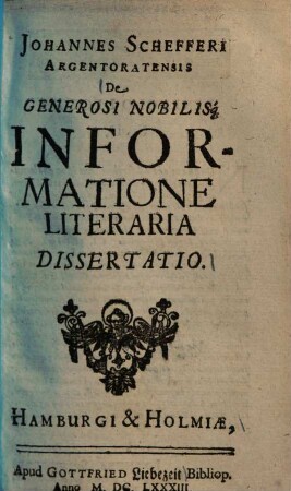 Ioannis Schefferi De generosi nobilisque informatione literaria dissertatio