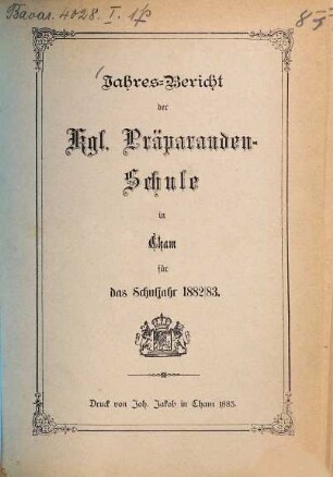 Jahresbericht der Präparanden-Schule Cham. 1882/83