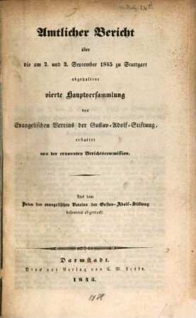 Amtlicher Bericht über die ... abgehaltene ... Hauptversammlung des Evangelischen Vereins der Gustav-Adolf-Stiftung. 4. 1845