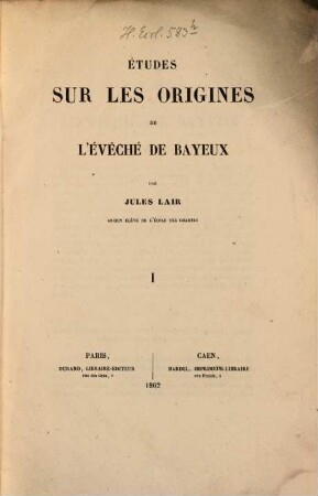 Études sur les origines de l'évêché de Bayeux, I