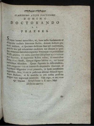 Clarissimo Atque Doctissimo Domino Doctorando S. P. Praeses.
