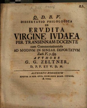 Dissertatio philologica de erudita virgine Iudaea per transennam docente, cum commentatiuncula ad modium in Sinear deportatum, Zach. V, 7. sqq.