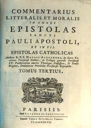 Commentarius Litteralis Et Moralis In Omnes Epistolas Sancti Pauli Apostoli, Et In VII. Epistolas Catholicas, 3