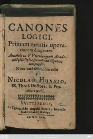Canones Logici, Primam mentis operationem dirigentes : Antehac in Wittebergensi Academia philosophiae studiosis ad disputandum propositi