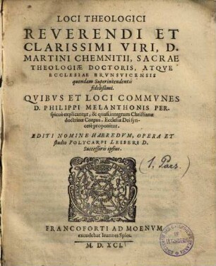 Loci theologici ... : quibus et loci communes D. Philippi Melanchthonis perspicue explicantur ..., 1