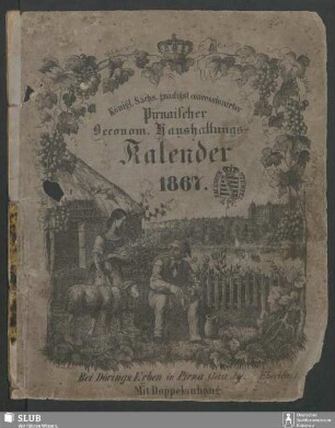 1867: Königl.-Sächs. gnädigst privilegirter Pirnaischer oeconom. Haushaltungs-Kalender