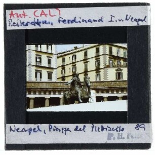 Neapel, Piazza del Plebiscito,Neapel, Reiterdenkmal für Ferdinand I. v. Neapel