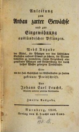 Anleitung zum Anbau zarter Gewächse und zur Eingewöhnung ausländischer Pflanzen : Eine gekrönte Preisschrift