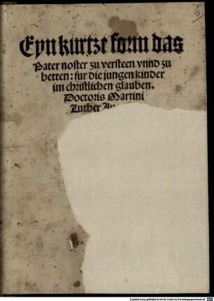 Eyn kurtze form das Pater noster zu versteen vnnd zu betten : fur die jungen kinder im christlichen glauben