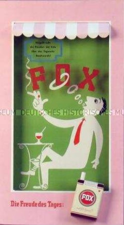 Werbeaufsteller mit aufgeklebter übergrosser Schachtel für "Fox"- Zigaretten "Die Freude des Tages:"