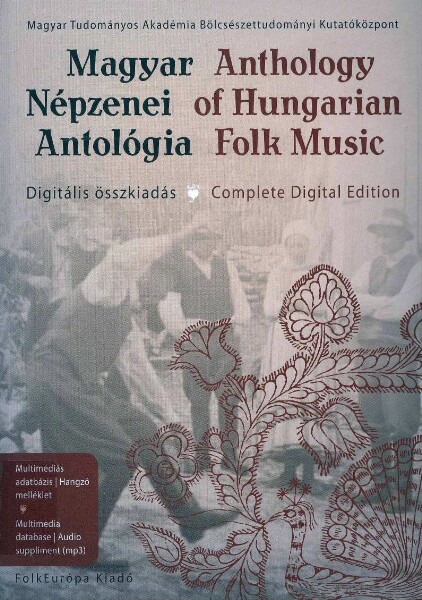 Magyar Népzenei Antológia. Digitális összkiadás. Anthologie de la musique folklorique hongroise. Édition numérique complète