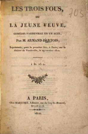Le trois fous, ou le jeune veuve : Comédie-vaudeville en un acte
