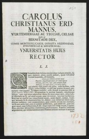Carolus Christianus Erdmannus, Wurtembergiae ac Tecciae, Oelsae item ac Bernstadii Dux, Comes Montis Pelicardi, Dynasta Heidenhemii, Sternbergae & Medzibori &c. Vniuersitatis Huius Rector L. S.