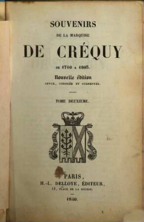 Souvenirs de la Marquise de Créquy de 1710 à 1803. 2