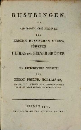 Rustringen die ursprüngliche Heimath des ersten russischen Grossfürsten Ruriks und seiner Brüder