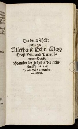 Der dritte Theil: enthaltend Allerhand Lehr- Klag- Trost- Bitt- und Vermahnungs-Briefe [...]