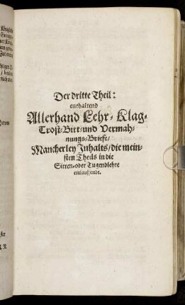 Der dritte Theil: enthaltend Allerhand Lehr- Klag- Trost- Bitt- und Vermahnungs-Briefe [...]