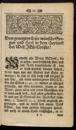 Dem geneigten Leser wünsche Seegen und Heyl in dem Heyland der Welt JEsu Christo!