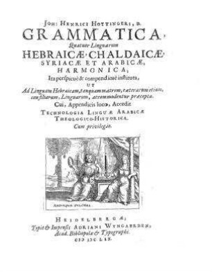 Grammatica quator linguarum Hebraicae, Chaldaicae, Syriacae et Arabicae / Johann Heinrich Hottinger