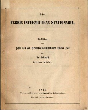 Die febris intermittens stationaria : Ein Beitrag zur Lehre von den Krankheitsconstitutionen unserer Zeit