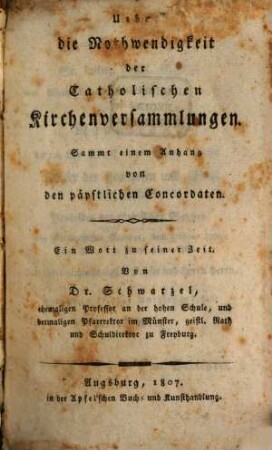 Über die Nothwendigkeit der catholischen Kirchenversammlungen : Sammt einem Anhang von päpstlichen Concordaten