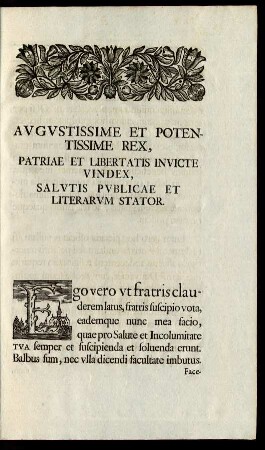 Augustissime Et Potentissime Rex, Patriae Et Libertatis Invicte Vindex, Salutis Publicae Et Literarum Stator.