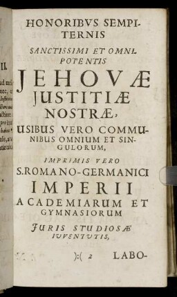 Honoribus Sempiternis ... Jehovae Justitiae Nostrae ...