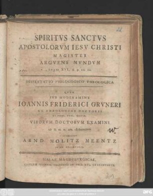 Spiritvs Sanctvs Apostolorvm Iesv Christi Magister Argvens Mvndvm Ioan. XVI, 8. 9. 10. 11. : Dissertatio Philologico Theologica