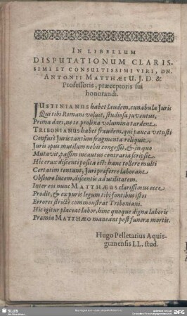 In Libellum Disputationum Calrissimi Et Consultissimi Viri, Dn. Antonii Mathaei U. J. D. & Professoris, praeceptoris sui honorandi