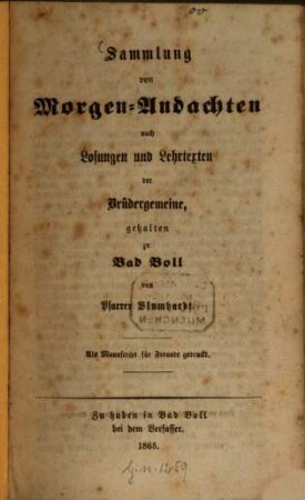 Sammlung von Morgen-Andachten nach Losungen und Lehrtexten der Brüdergemeine, gehalten zu Bad Boll von Blumhardt