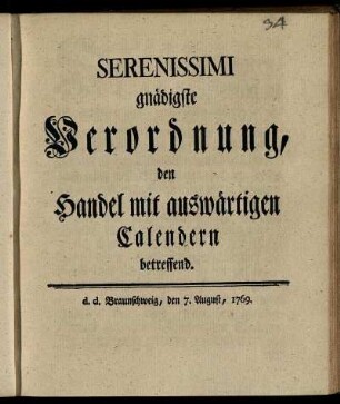 Serenissimi gnädigste Verordnung, den Handel mit auswärtigen Calendern betreffend /[ Carl, Herzog zu Braunschweig und Lüneburg]