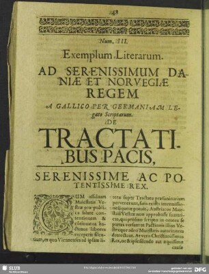 Num. III. Exemplum Literarum. Ad Serenissimum Daniae Et Norvegiae Regem A Gallico Per Germaniam Legato Sciptarum. De Tractatibus Pacis