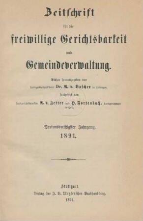33.1891: Zeitschrift für die freiwillige Gerichtsbarkeit und die Gemeindeverwaltung in Württemberg und Jahrbücher der württembergischen Rechtspflege
