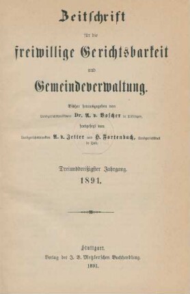 33.1891: Zeitschrift für die freiwillige Gerichtsbarkeit und die Gemeindeverwaltung in Württemberg und Jahrbücher der württembergischen Rechtspflege