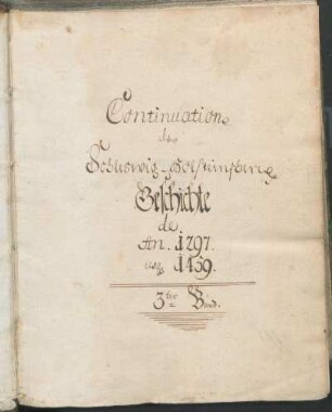 3ter Band: Continuation der Schleswig-Holsteinischen Geschichte de An. 1297. usq[ue] 1459.