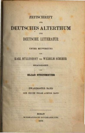 Zeitschrift für deutsches Altertum und deutsche Literatur : ZfDA. 20, 20 = N.F., Bd. 8. 1876