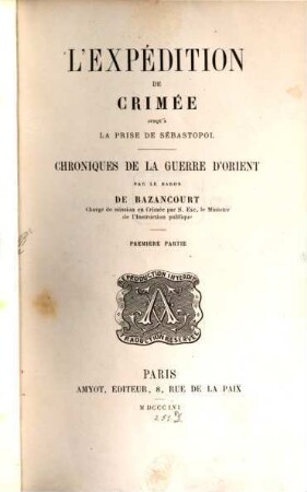L' expédition de Crimée jusqu'a la prise de Sébastopol : chroniques de la guerre d'orient, 1