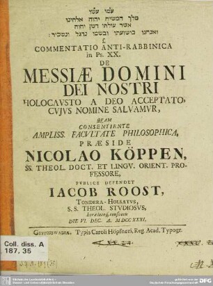 Commentatio Anti-Rabbinica in Ps. XX. De Messiae Domini Dei Nostri Holocausto A Deo Acceptato Cujus Nomine Salvamur