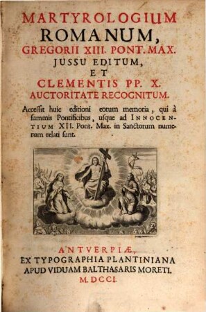 Martyrologium Romanum : Accessit huic editioni eorum memoria, qui à summis Pontificibus, usque ad Innocentium XII. Pont. Max. in Sanctorum numerum relati sunt