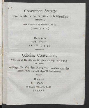 Convention Secrette entre Sa Maj. le Roi de Prusse et la République française, faite à Berlin le 18 Thermidor, an IV. (5 Août 1796. v. St.)