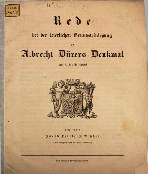 Rede bei der feierlichen Grundsteinlegung zu Albrecht Dürers Denkmal am 7. April 1828