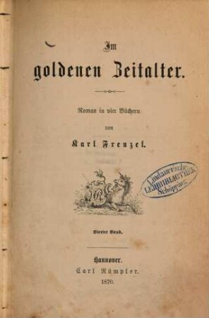 Im goldenen Zeitalter : Roman in vier Büchern von Karl Frenzel. 4