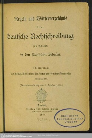 Regeln und Wörterverzeichnis für die deutsche Rechtschreibung zum Gebrauch in den sächsischen Schulen : (Generalverordnung vom 9. Oktober 1880)