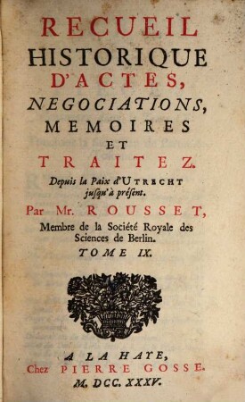 Recueil Historique D'Actes, Negociations, Memoires Et Traitez : Depuis la Paix d'Utrecht jusqu'au Second Congrès de Cambray inclusivement, 9. Depuis la Paix d'Utrecht jusqu'à présent