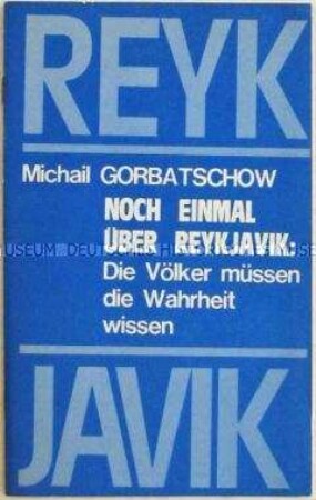 Heft mit dem Wortlaut der Ansprache von Michail Gorbatschow im Fernsehen am 22. Oktober 1986 anlässlich des Gipfeltreffens in Reykjavik - Sachkonvolut