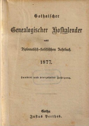 Gothaischer genealogischer Hofkalender nebst diplomatisch-statistischem Jahrbuch, 114. 1877